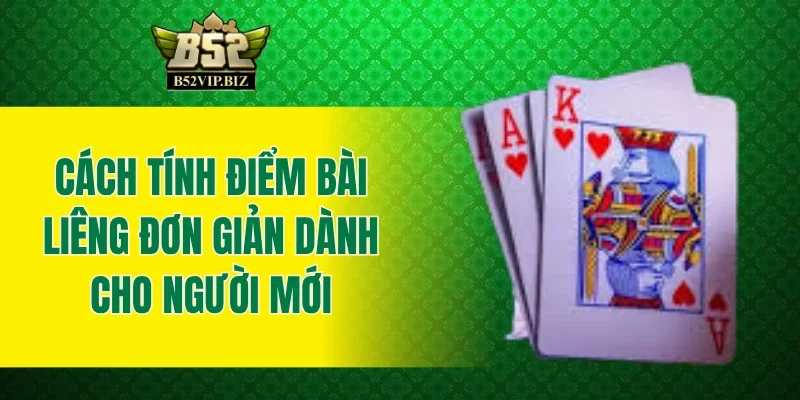 Cách tính điểm bài liêng đơn giản dành cho người mới
